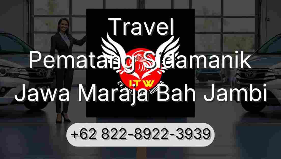 Travel Pematang Sidamanik Jawa Maraja Bah Jambi