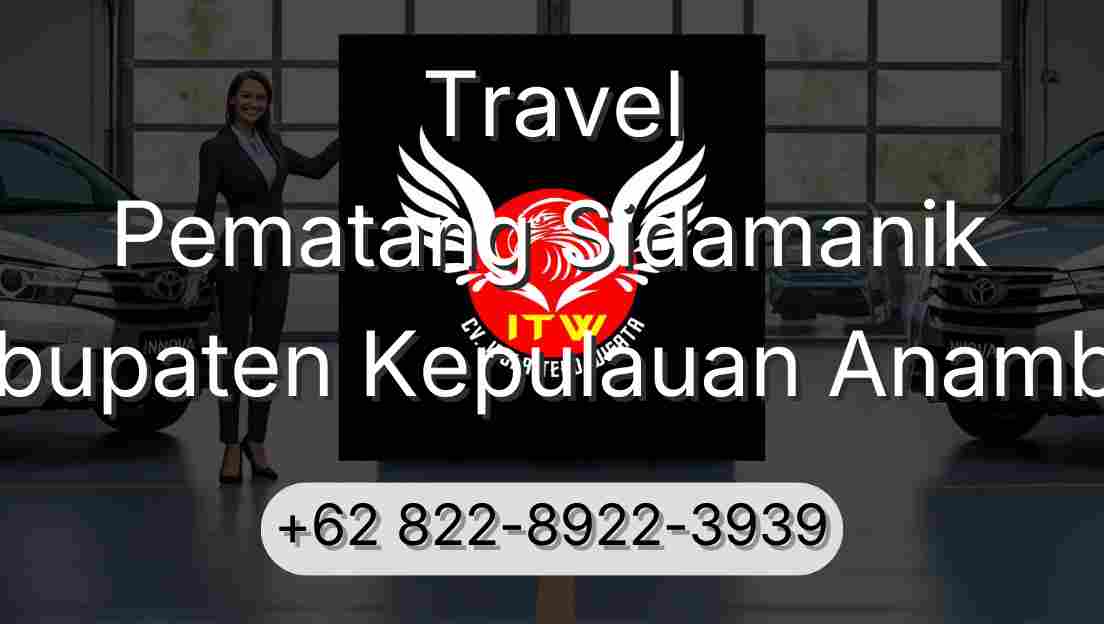 Travel Pematang Sidamanik Kabupaten Kepulauan Anambas