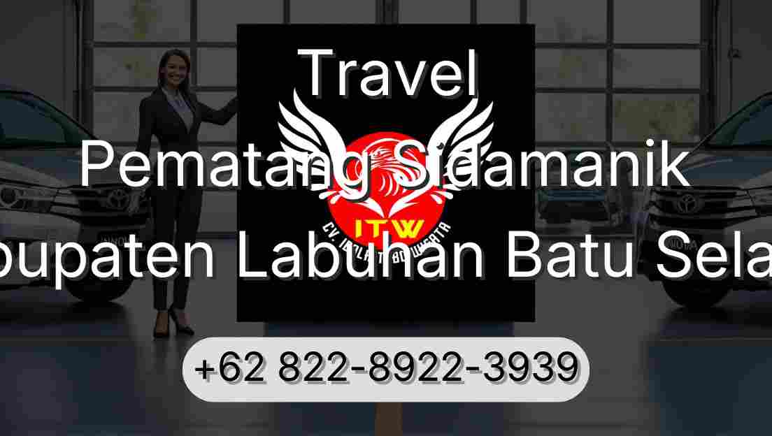 Travel Pematang Sidamanik Kabupaten Labuhan Batu Selatan