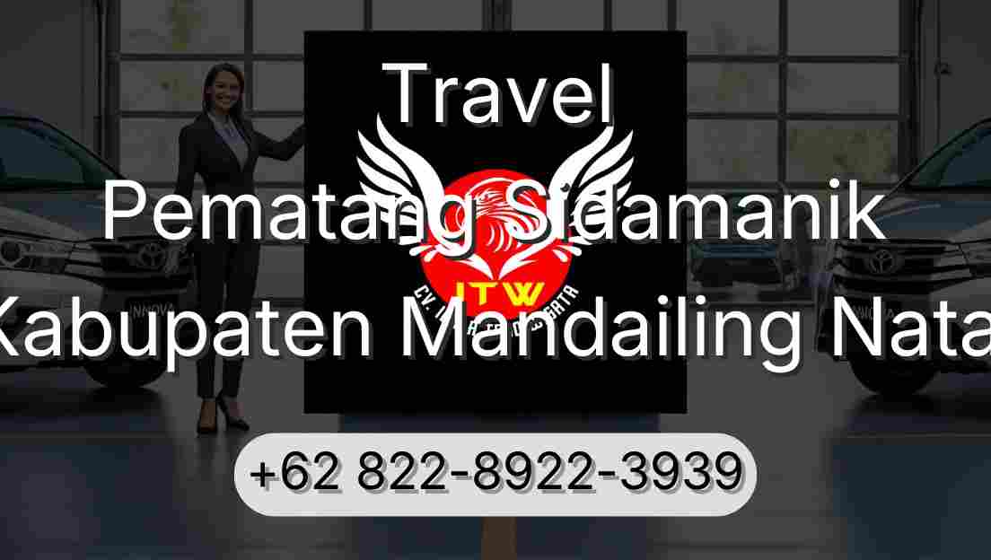 Travel Pematang Sidamanik Kabupaten Mandailing Natal