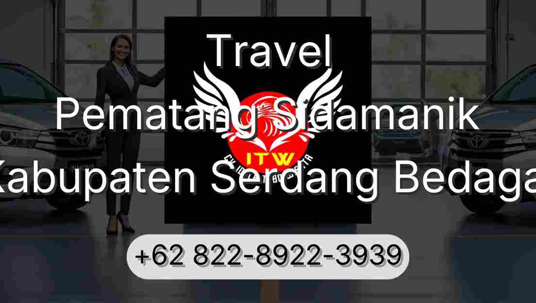 Travel Pematang Sidamanik Kabupaten Serdang Bedagai