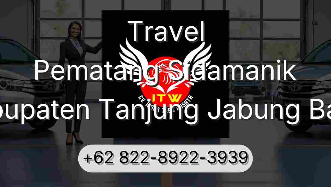 Travel Pematang Sidamanik Kabupaten Tanjung Jabung Barat