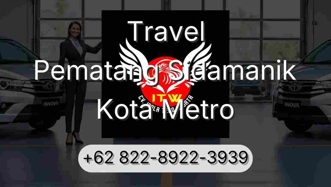 Travel Pematang Sidamanik Kota Metro