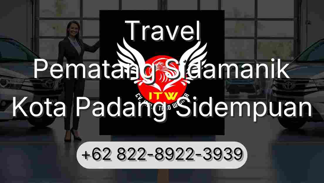 Travel Pematang Sidamanik Kota Padang Sidempuan