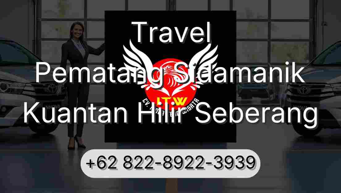 Travel Pematang Sidamanik Kuantan Hilir Seberang