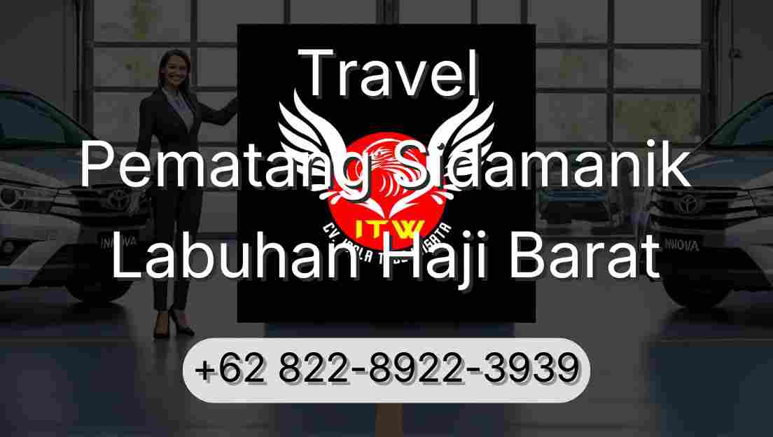 Travel Pematang Sidamanik Labuhan Haji Barat