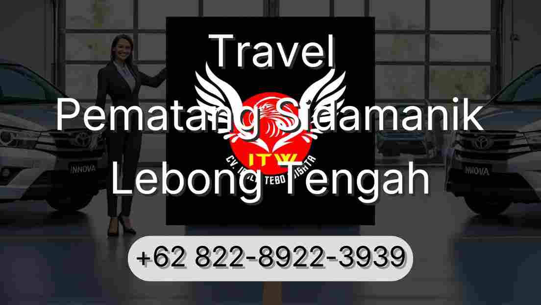 Travel Pematang Sidamanik Lebong Tengah