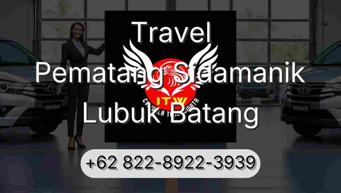 Travel Pematang Sidamanik Lubuk Batang