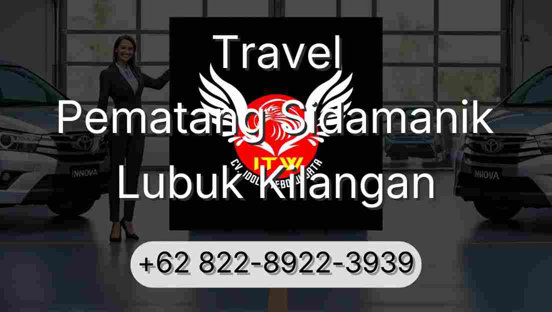 Travel Pematang Sidamanik Lubuk Kilangan