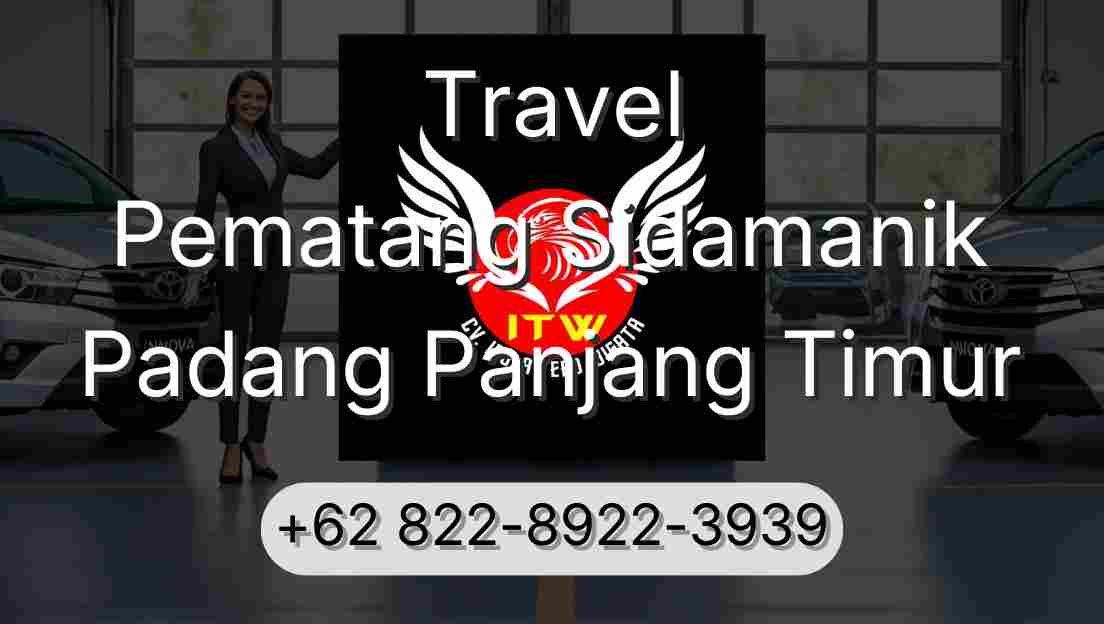 Travel Pematang Sidamanik Padang Panjang Timur