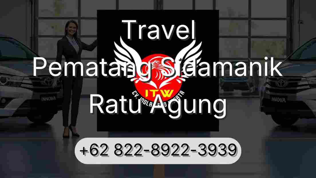 Travel Pematang Sidamanik Ratu Agung