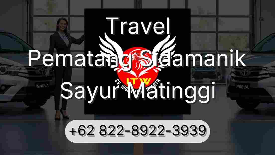 Travel Pematang Sidamanik Sayur Matinggi