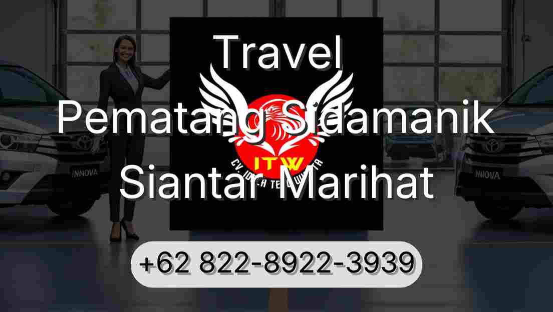 Travel Pematang Sidamanik Siantar Marihat
