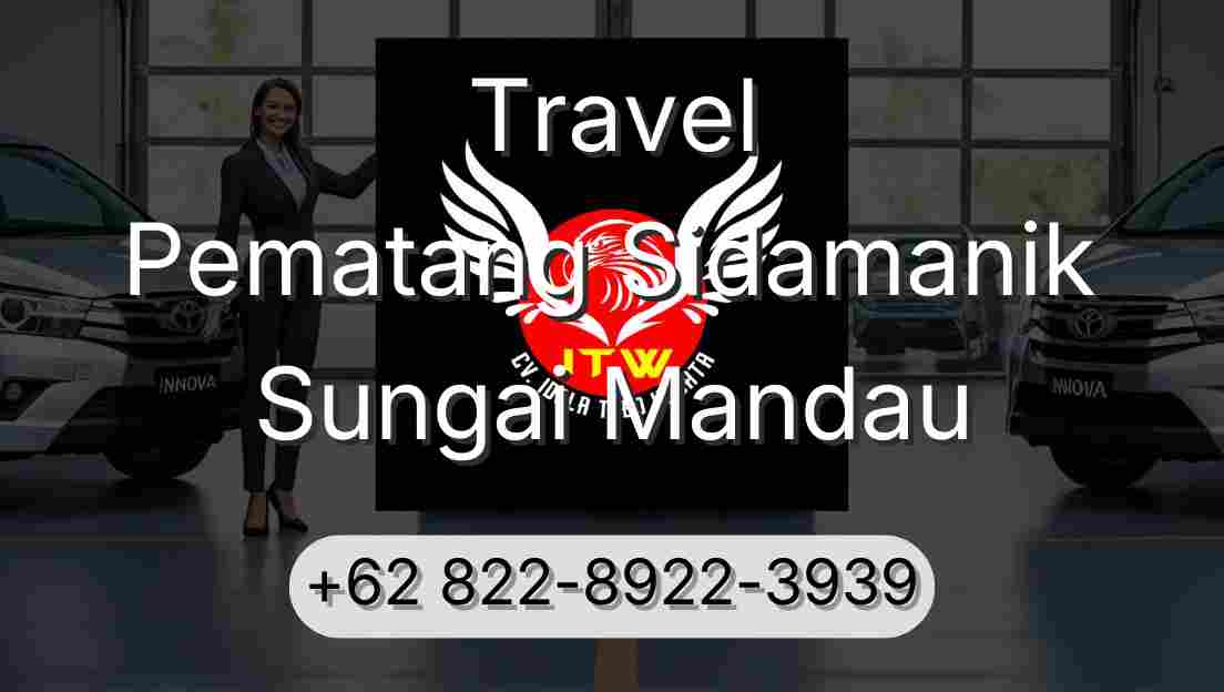 Travel Pematang Sidamanik Sungai Mandau