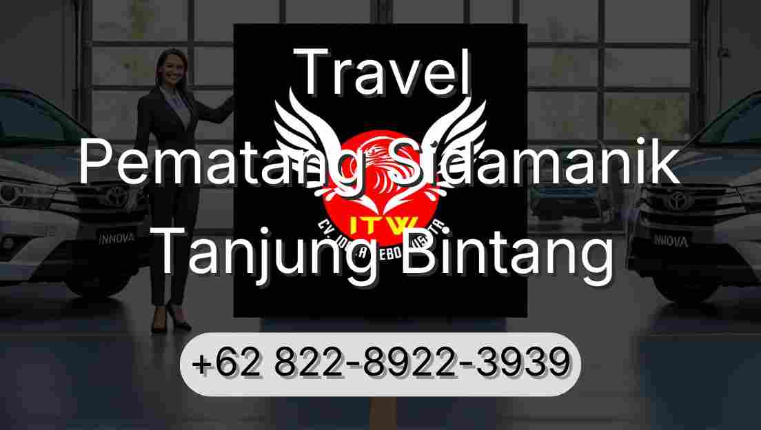 Travel Pematang Sidamanik Tanjung Bintang