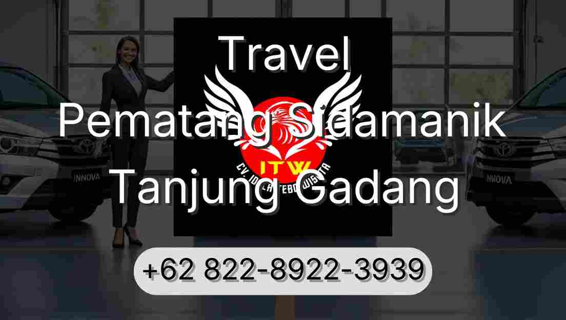 Travel Pematang Sidamanik Tanjung Gadang