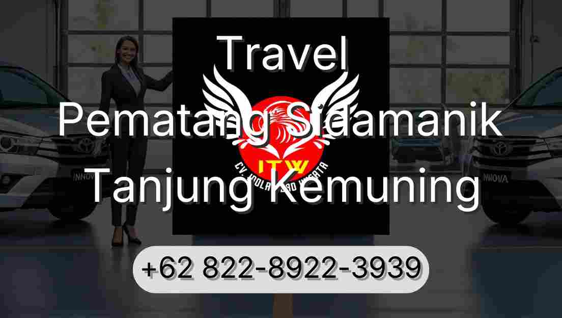 Travel Pematang Sidamanik Tanjung Kemuning