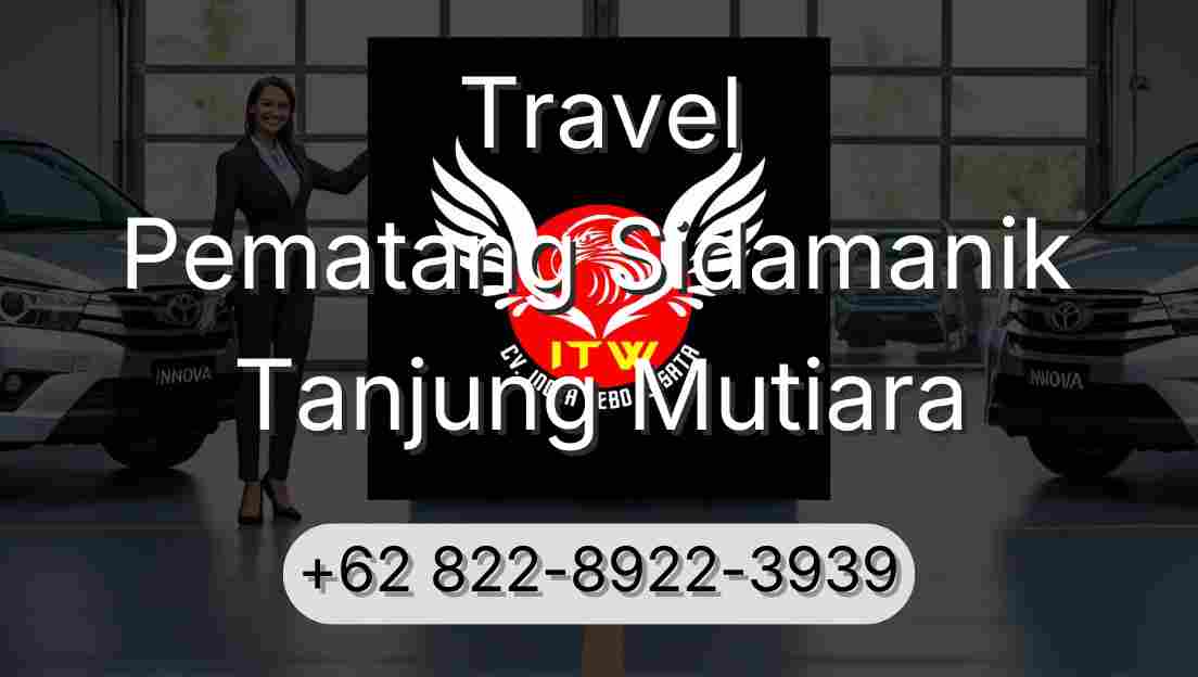 Travel Pematang Sidamanik Tanjung Mutiara