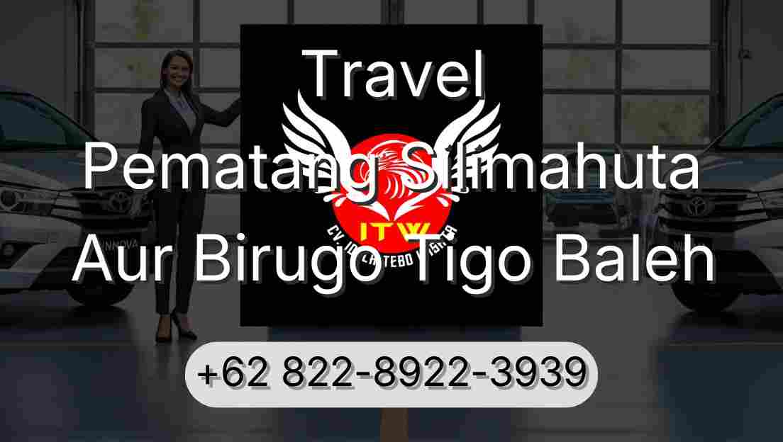 Travel Pematang Silimahuta Aur Birugo Tigo Baleh