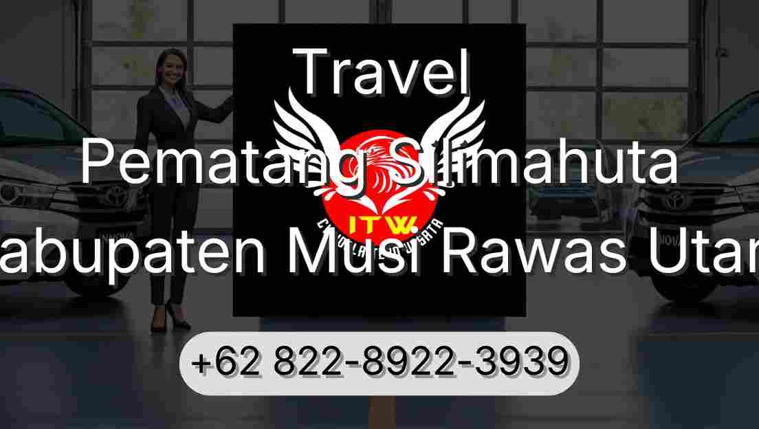 Travel Pematang Silimahuta Kabupaten Musi Rawas Utara