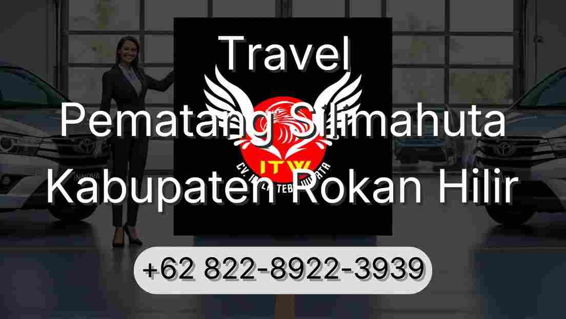 Travel Pematang Silimahuta Kabupaten Rokan Hilir