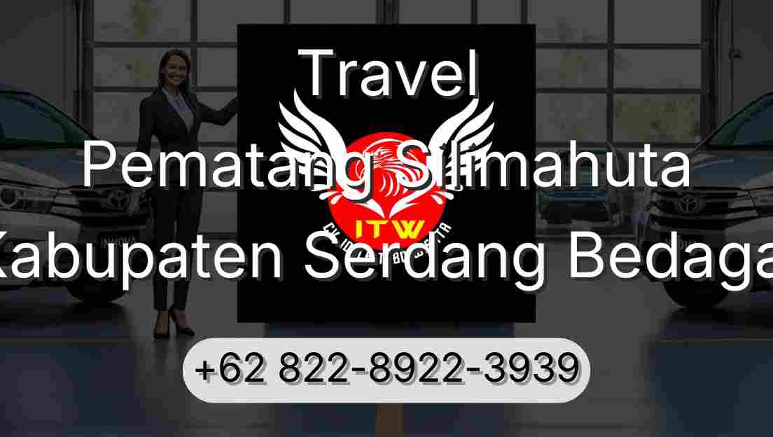 Travel Pematang Silimahuta Kabupaten Serdang Bedagai
