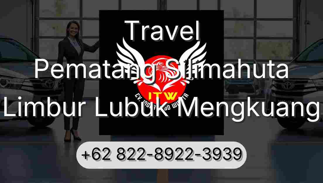 Travel Pematang Silimahuta Limbur Lubuk Mengkuang