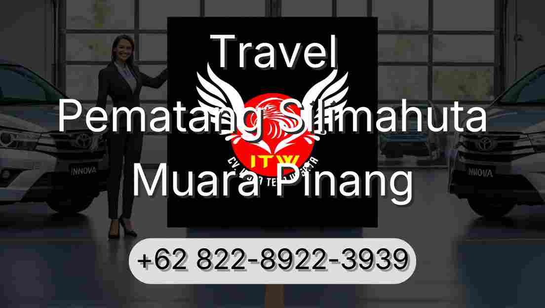 Travel Pematang Silimahuta Muara Pinang