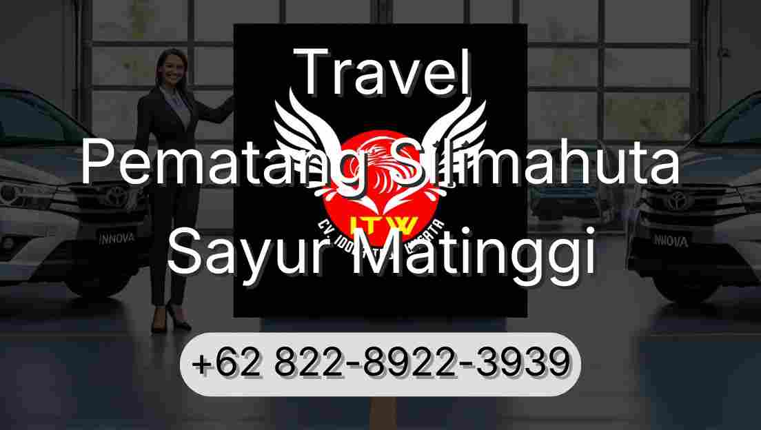 Travel Pematang Silimahuta Sayur Matinggi