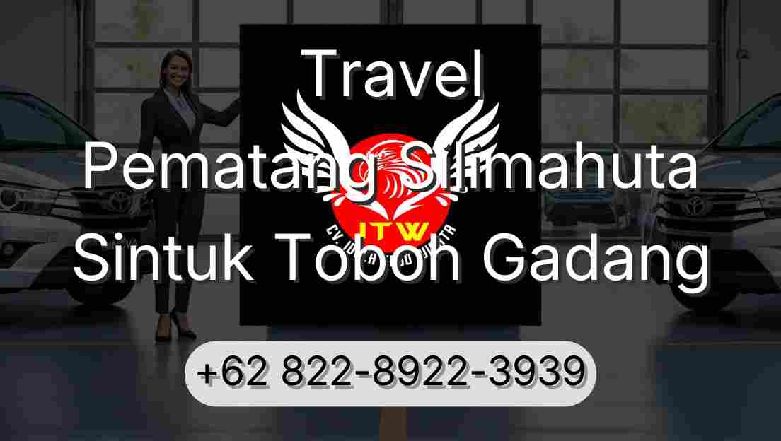 Travel Pematang Silimahuta Sintuk Toboh Gadang