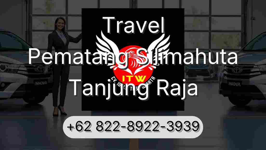 Travel Pematang Silimahuta Tanjung Raja