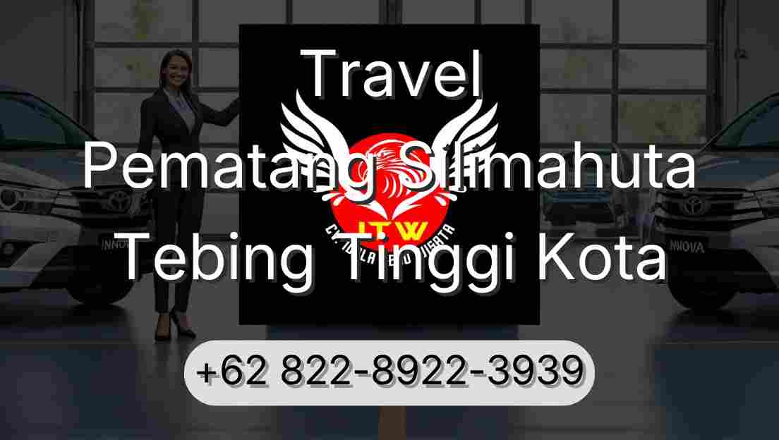 Travel Pematang Silimahuta Tebing Tinggi Kota