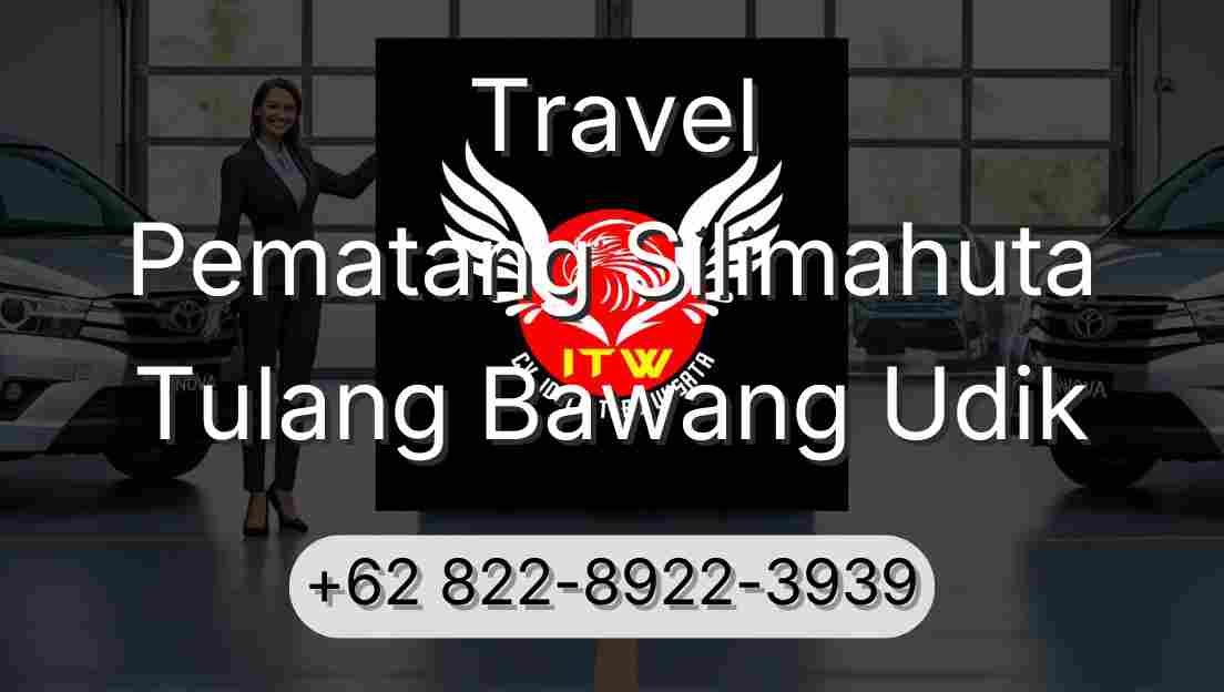 Travel Pematang Silimahuta Tulang Bawang Udik