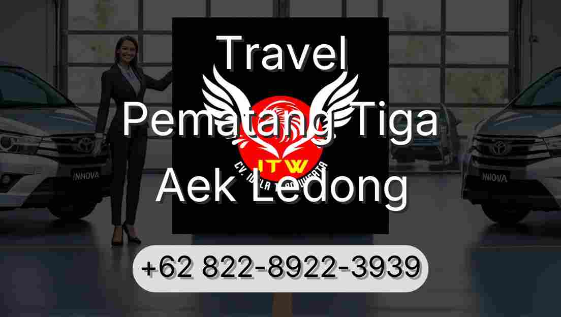 Travel Pematang Tiga Aek Ledong