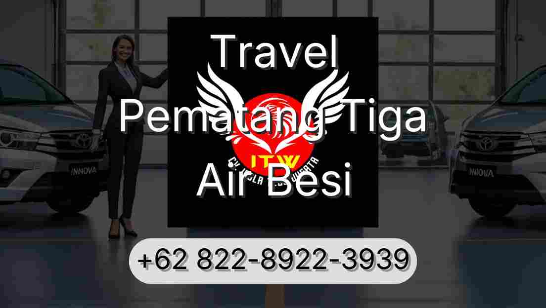 Travel Pematang Tiga Air Besi