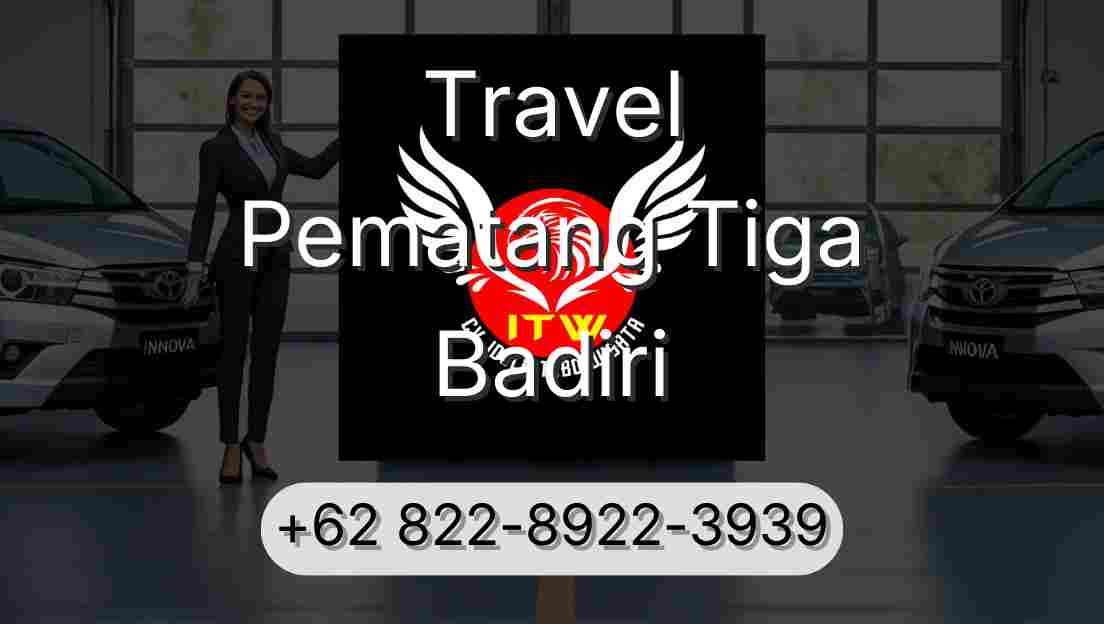 Travel Pematang Tiga Badiri
