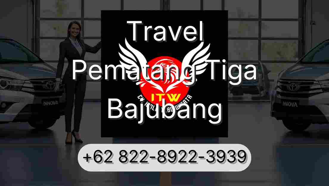 Travel Pematang Tiga Bajubang
