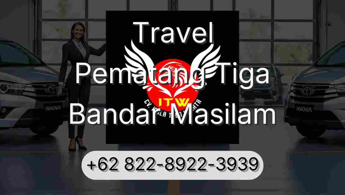 Travel Pematang Tiga Bandar Masilam