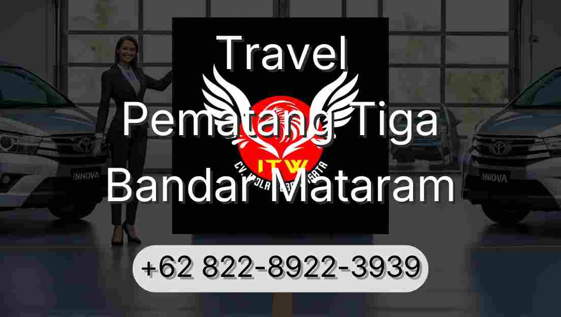 Travel Pematang Tiga Bandar Mataram