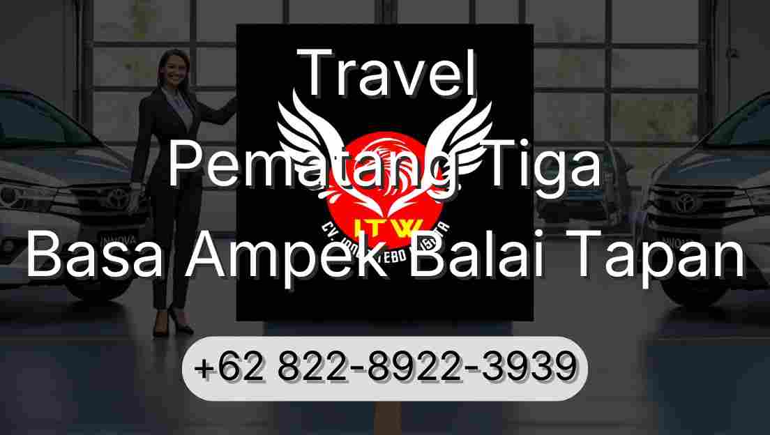 Travel Pematang Tiga Basa Ampek Balai Tapan