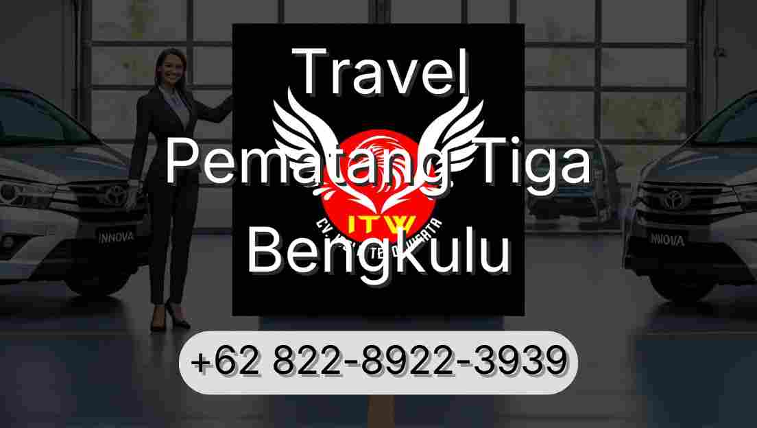 Travel Pematang Tiga Bengkulu