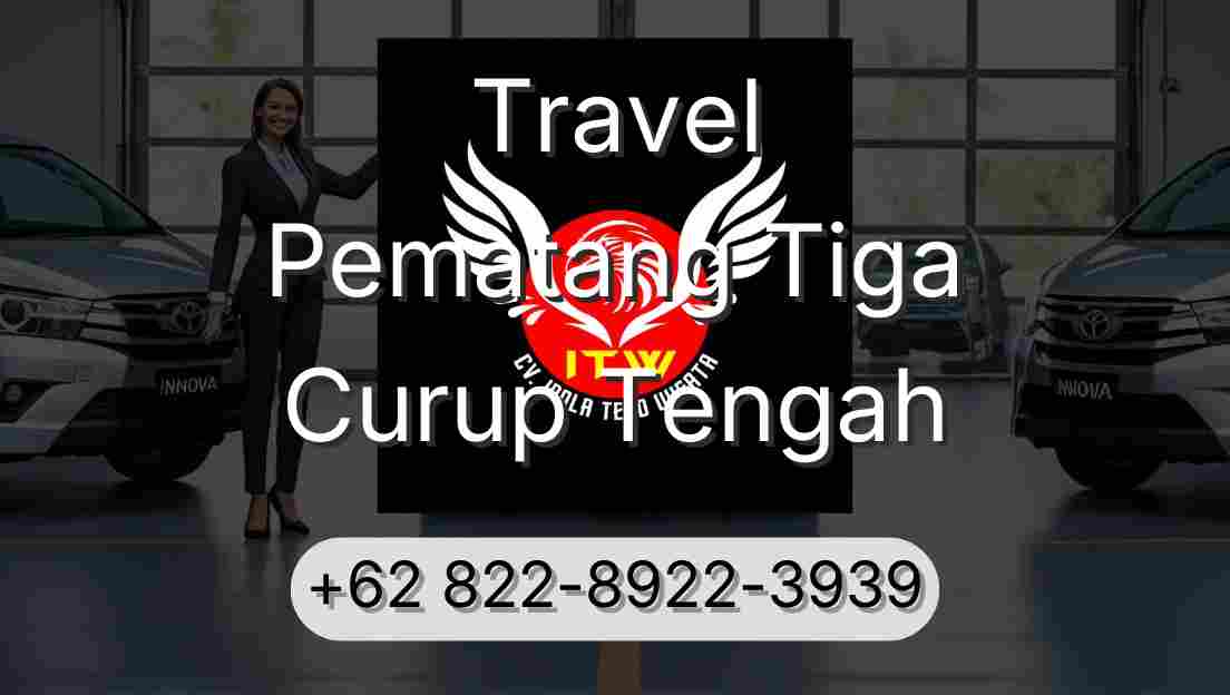Travel Pematang Tiga Curup Tengah