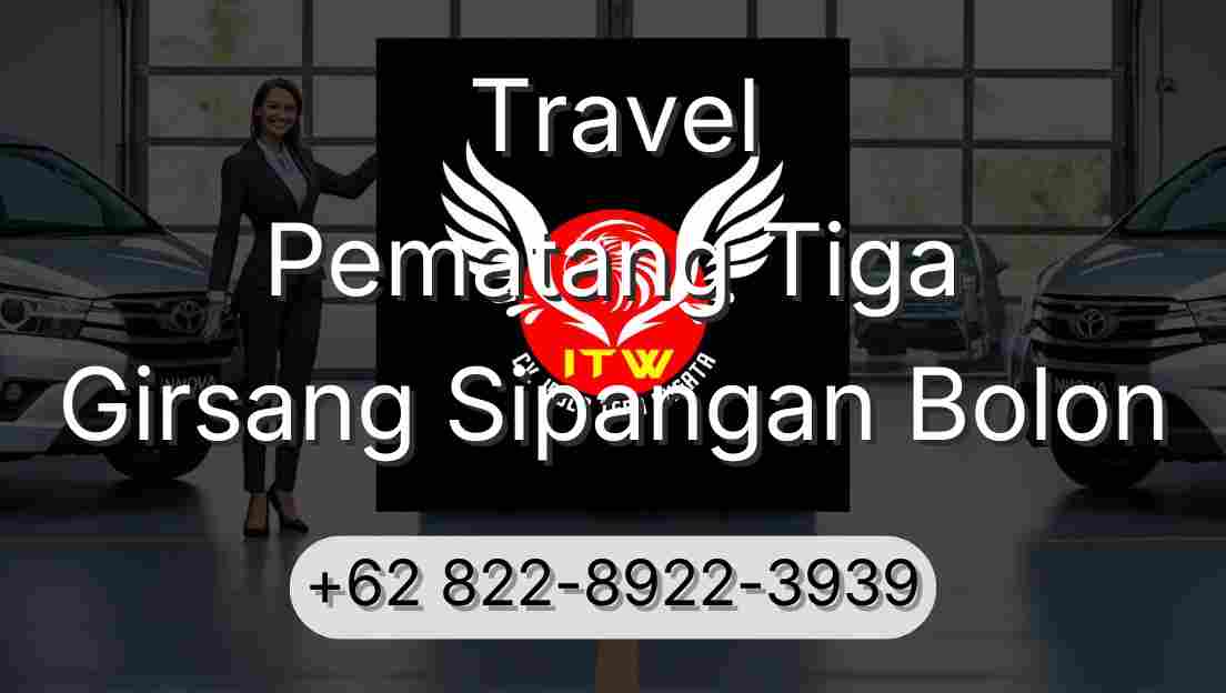 Travel Pematang Tiga Girsang Sipangan Bolon