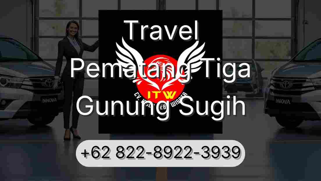 Travel Pematang Tiga Gunung Sugih