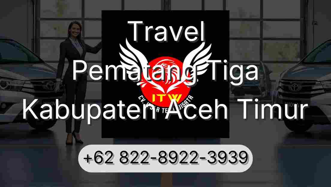Travel Pematang Tiga Kabupaten Aceh Timur