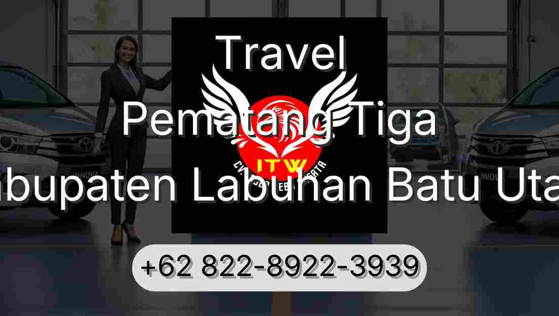 Travel Pematang Tiga Kabupaten Labuhan Batu Utara