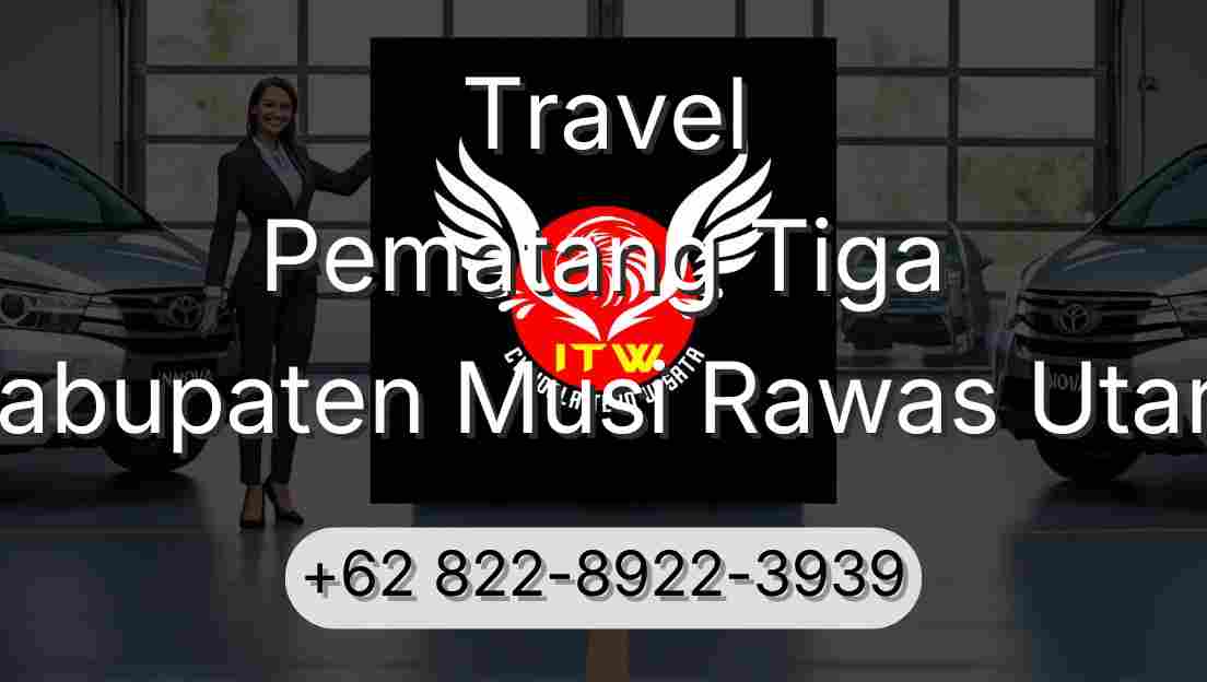 Travel Pematang Tiga Kabupaten Musi Rawas Utara