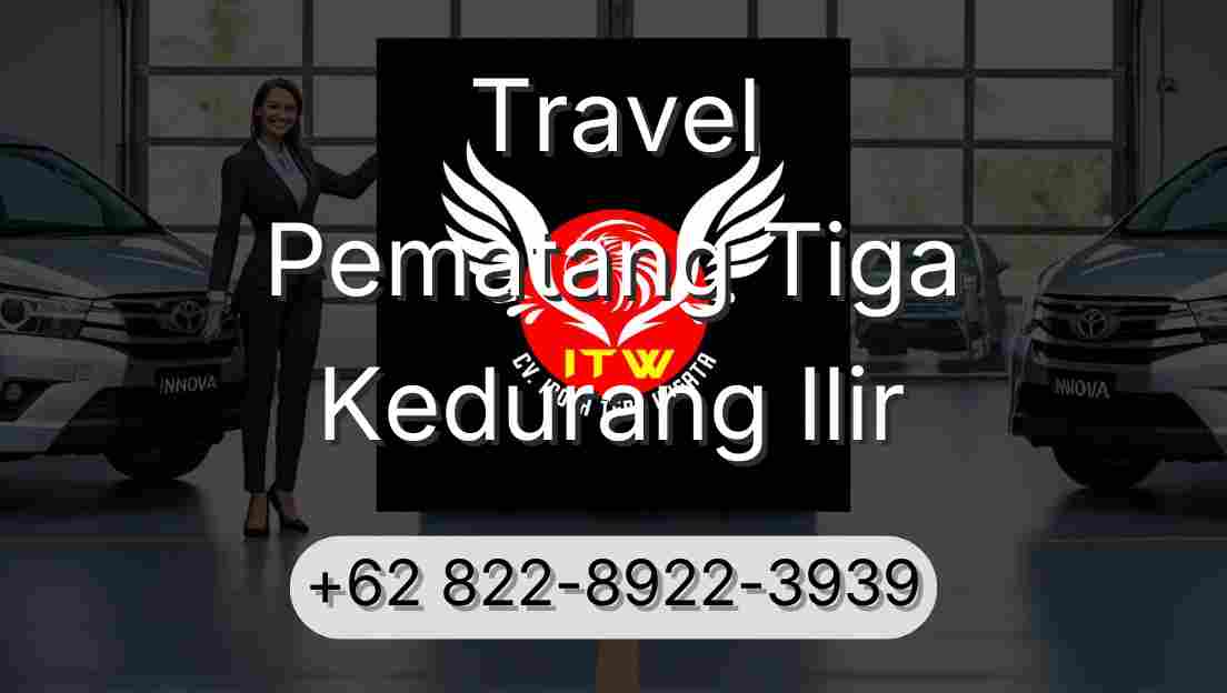 Travel Pematang Tiga Kedurang Ilir