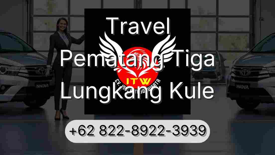 Travel Pematang Tiga Lungkang Kule