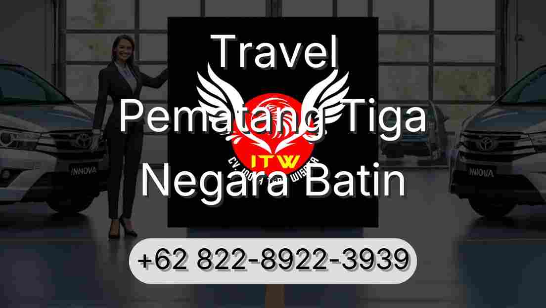 Travel Pematang Tiga Negara Batin